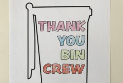 wheelie bin with coloured letters in side saying Thank you bin crew