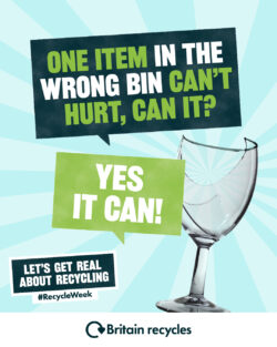 image of smashed wine glass with the words beside it - One item in the wrong bin cant hurt, can it? Yes it can! lets get real about recycling #recycleweek
