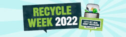 banner with the text recycle week 2022 beside Image with a bin filled with rubbish. Let get real about recycling #recycleweek