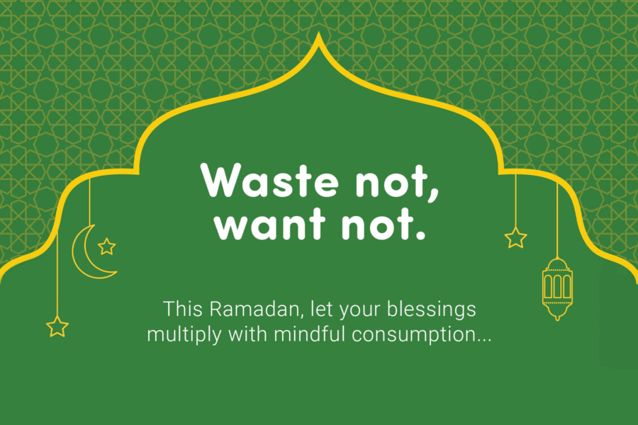 Waste not, want not. This Ramadan, let your blessings multiply with mindful consumption...