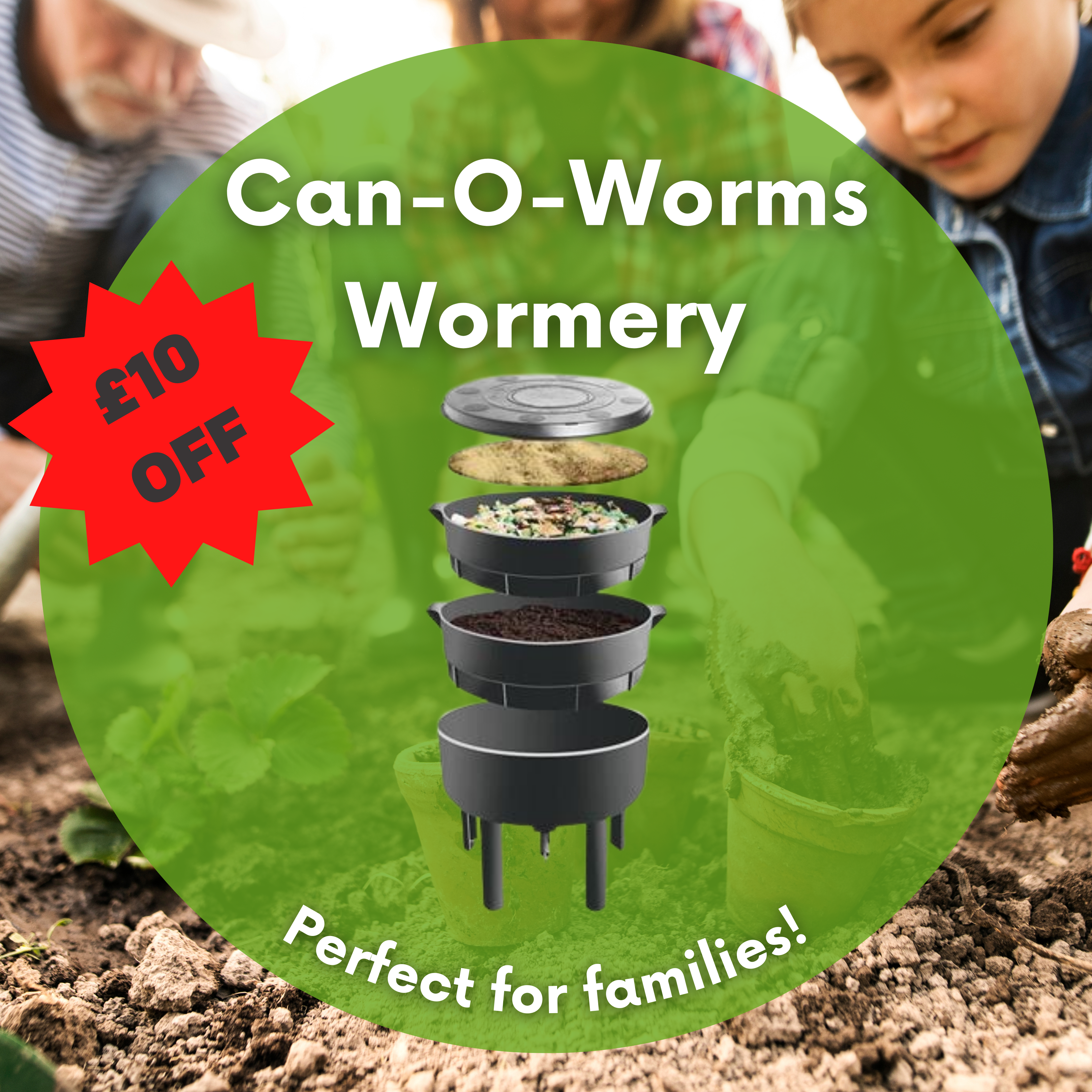 graphic showing a Wormery with the text: £10 OFF - Can-o-worms Wormery. Perfect for families!